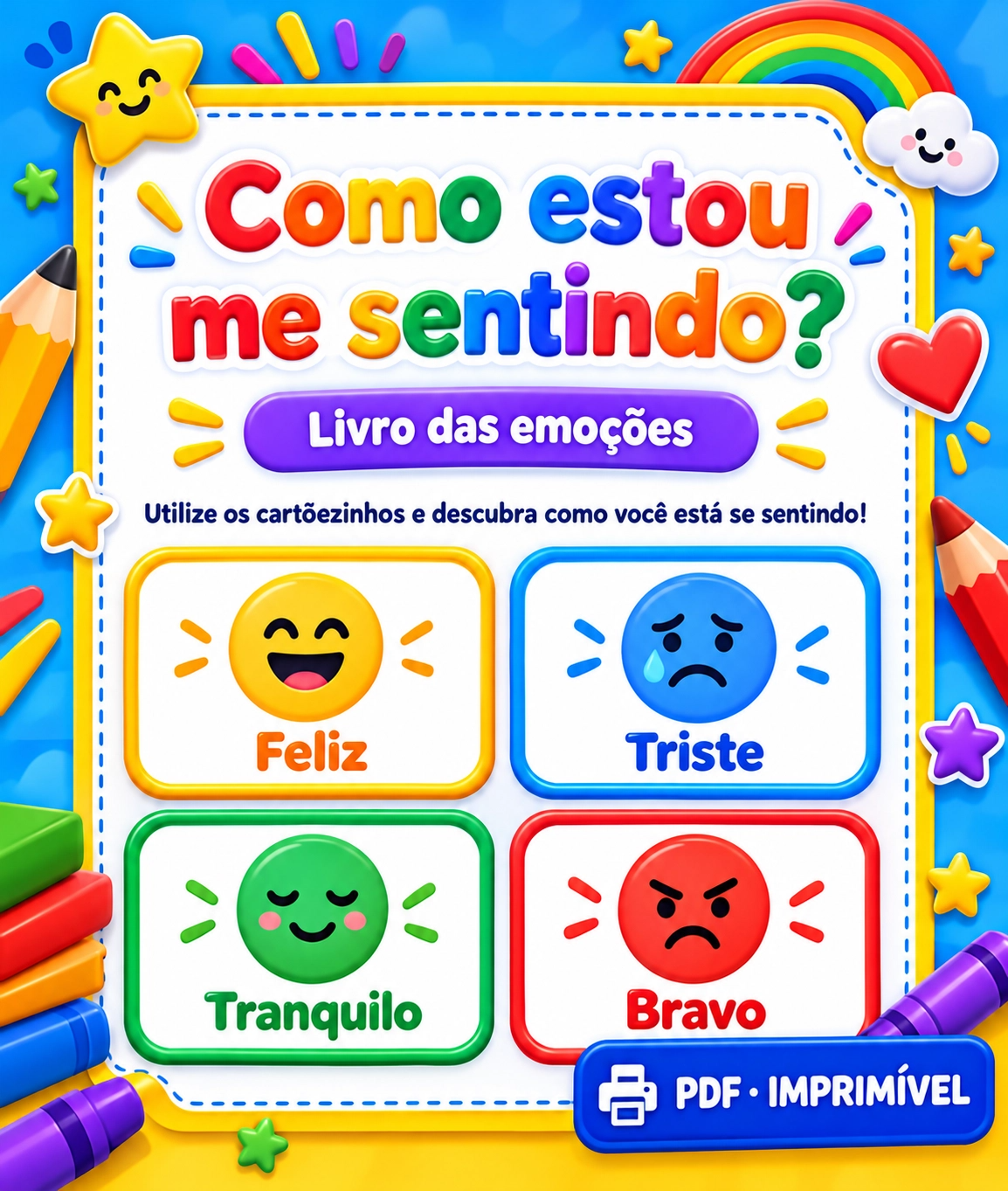 Folha Como estou me sentindo?: instrução acolhedora e quatro cartões coloridos com carinhas — Feliz, Triste, Tranquilo e Bravo — para observar e nomear o que se sente.